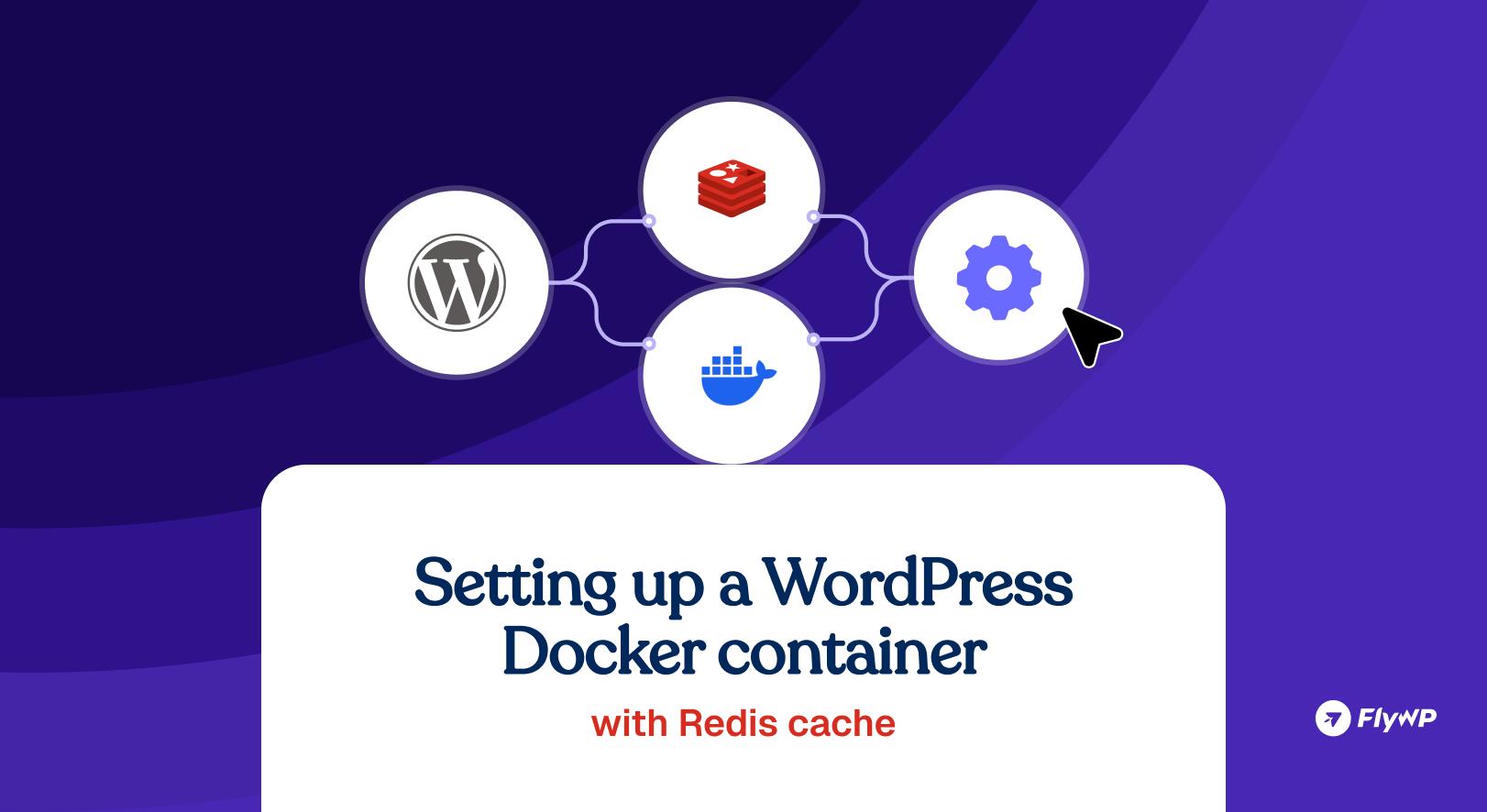 Setting up a WordPress Docker container with Redis cache