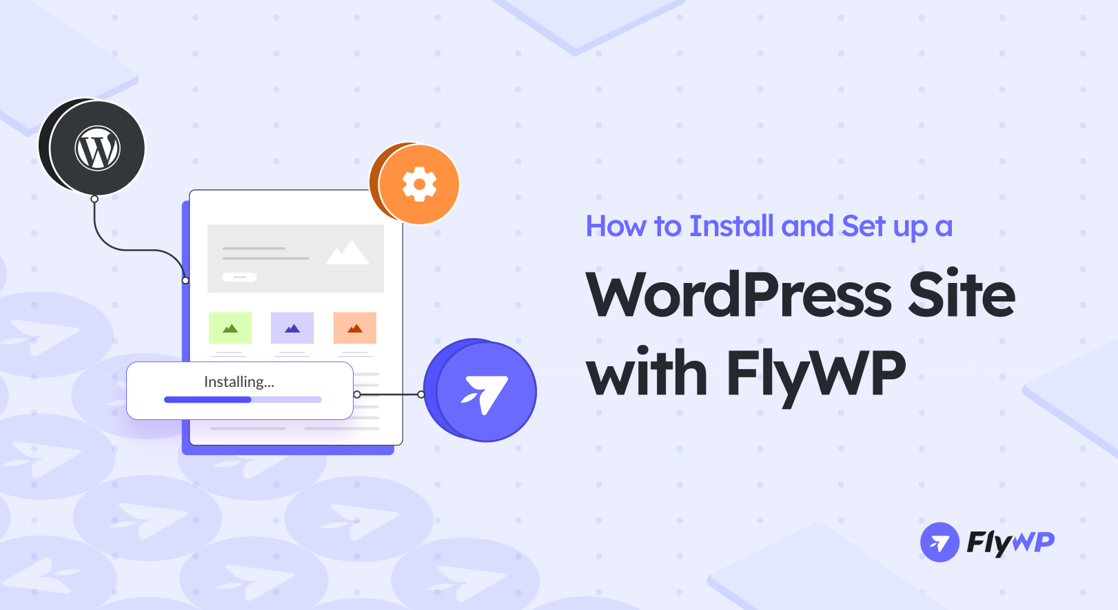 How To Install And Set Up A Wordpress Site With Flywp