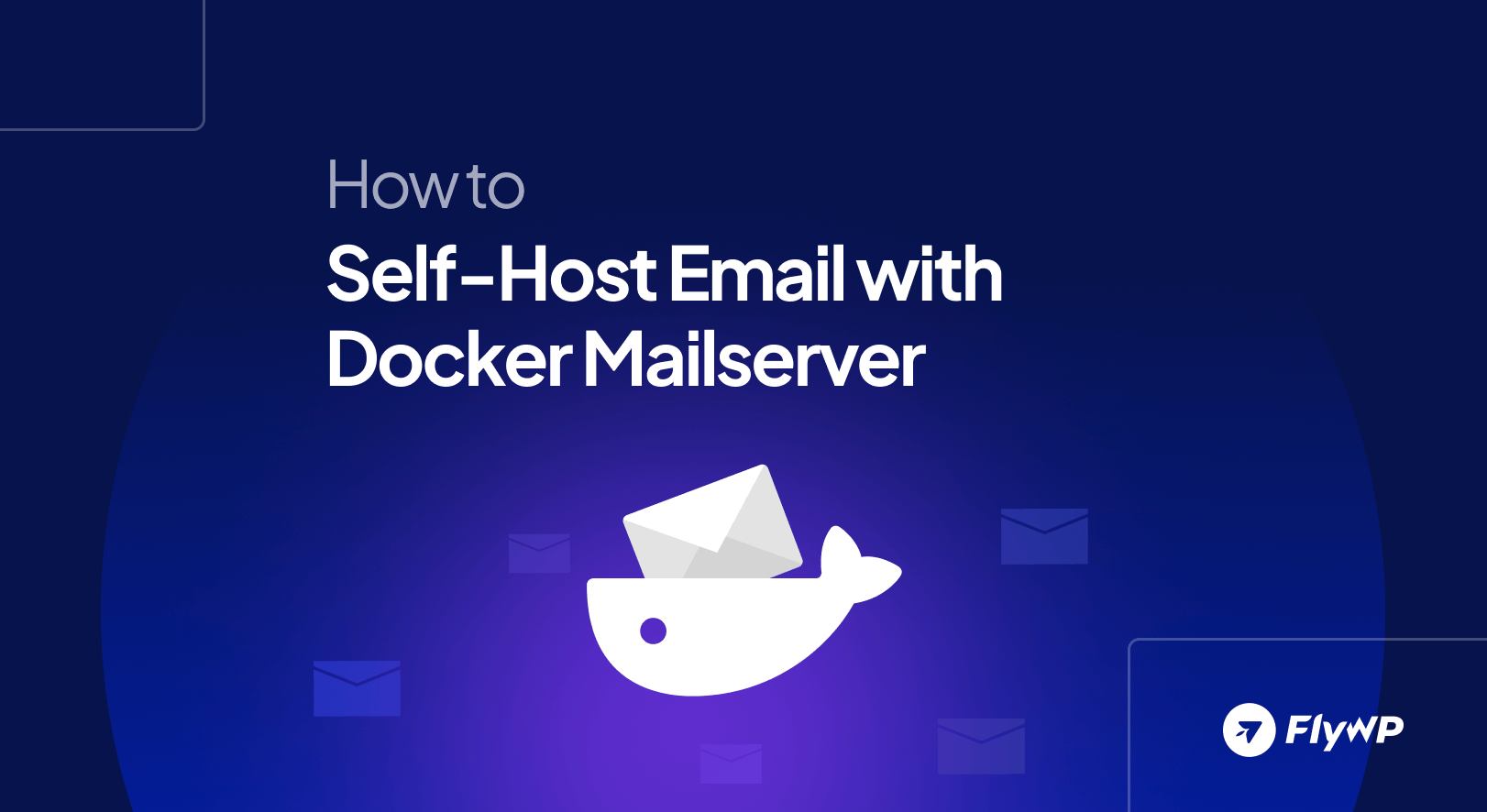 How to self host email with docker mailserver