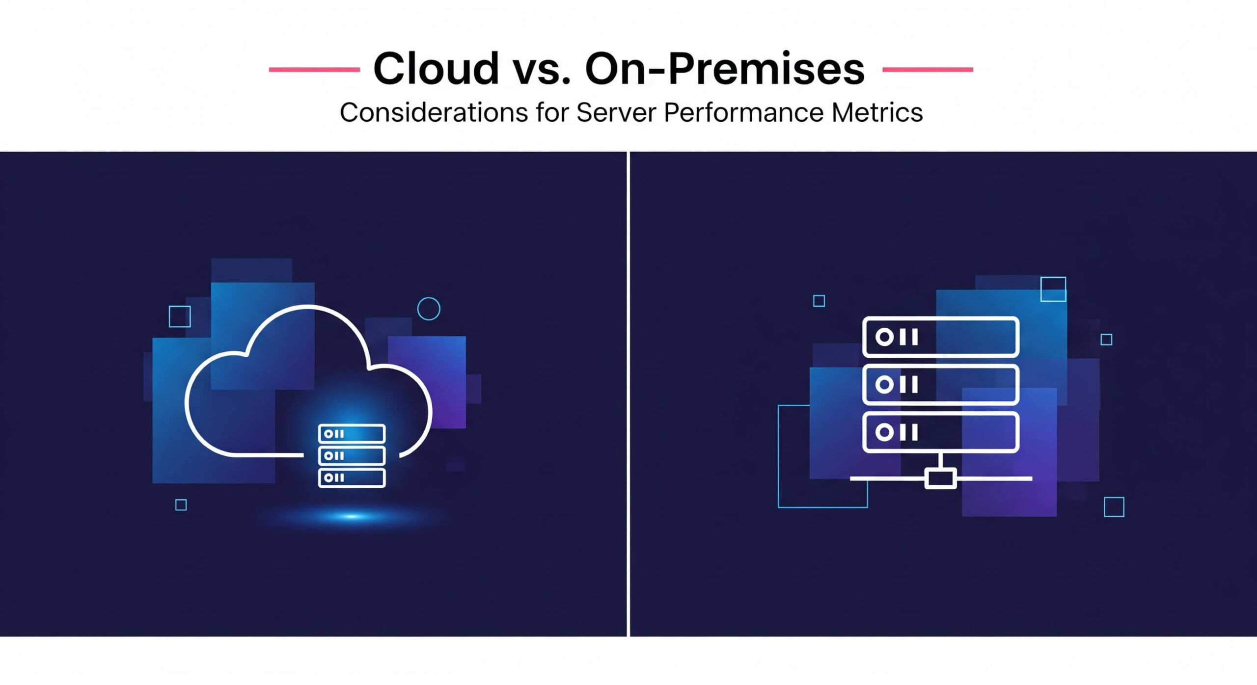 Cloud vs. On-Premises Considerations for Server Performance Metrics