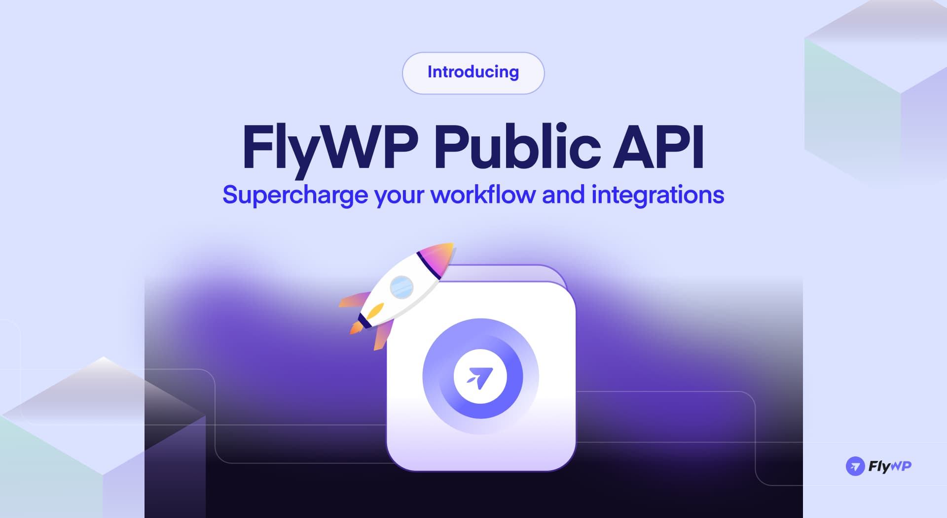 Introducing FlyWP Public API Supercharge your workflow and integrations Updated (1)