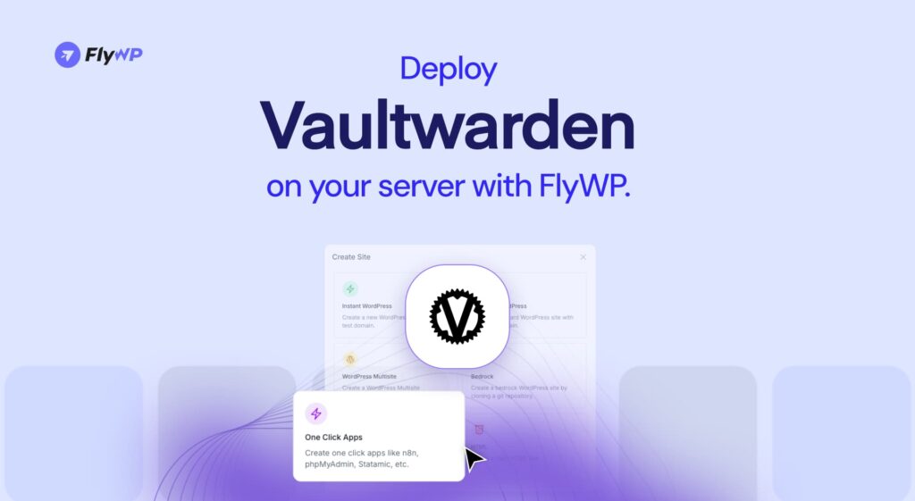 Deploy Vaultwarden instantly on your own server with FlyWP. Email (1)