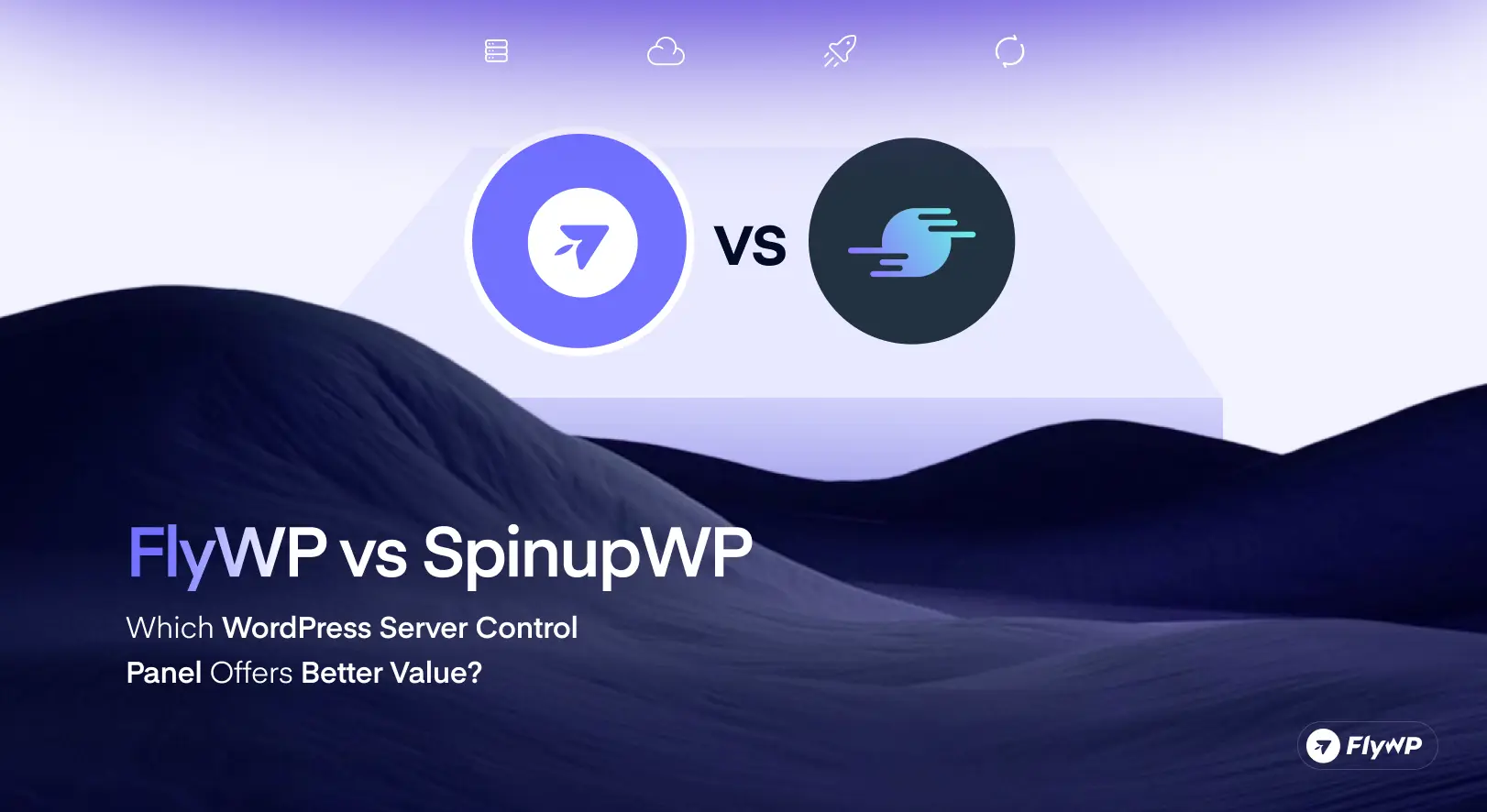 FlyWP vs SpinupWP Which WordPress Server Control Panel Offers Better Value