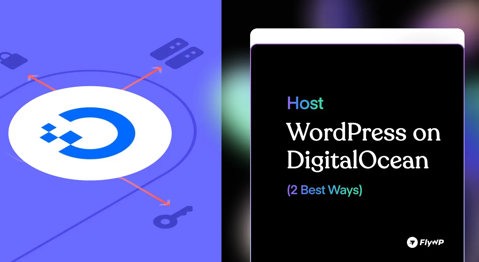 Host WordPress on DigitalOcean (2 Best Ways)