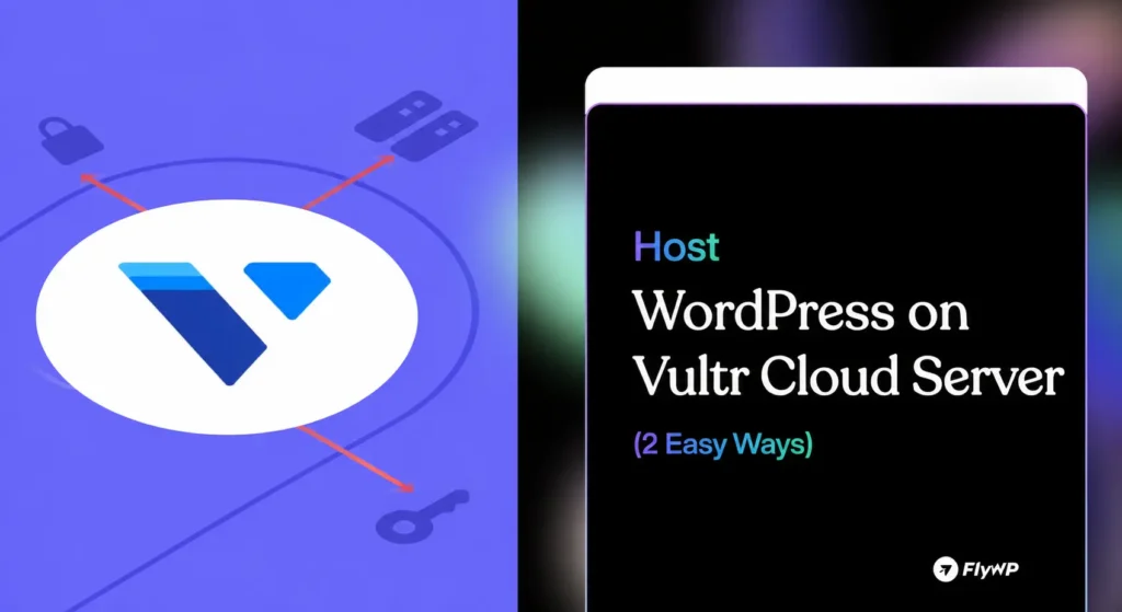 Host WordPress on Vultr Cloud Server (2 Easy Ways)