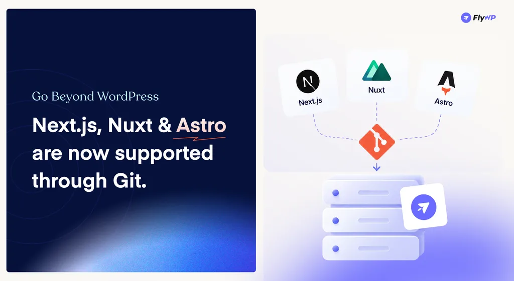 Next.js, Nuxt and Astro are now supported through Git