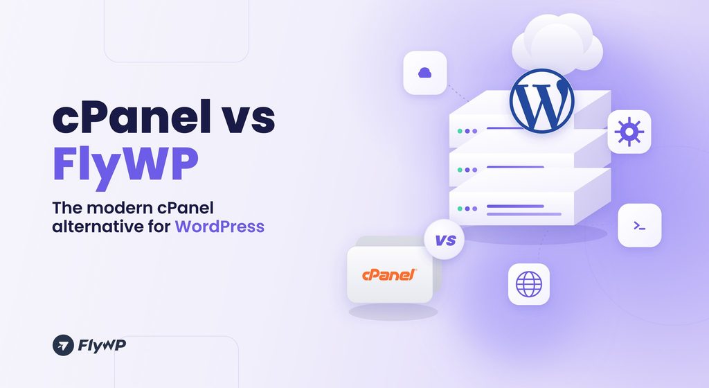 cPanel vs FlyWP: The cPanel Alternative for WordPress
